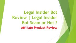 Legal Insider Bot Review | Legal Insider Bot Scam or Not ?