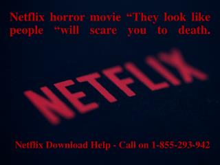 Netflix horror movie “They look like people “will scare you to death.