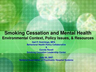 Smoking Cessation and Mental Health Environmental Context, Policy Issues, & Resources