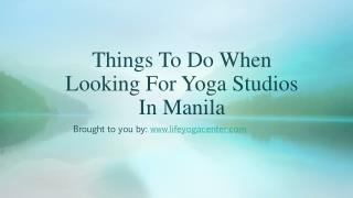 Things To Do When Looking For Yoga Studios In Manila