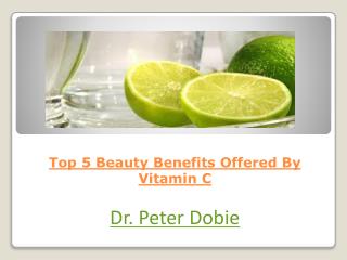 Top 5 Beauty Benefits Offered By Vitamin C