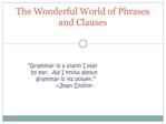 The Wonderful World of Phrases and Clauses