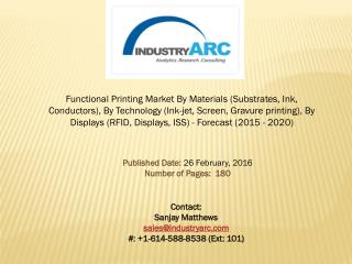 The whole concept bringing functionality to the objects created- driving factor for the Functional Printing Market.