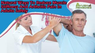 Natural Ways To Reduce Muscle Stiffness And Arthritis Pain In Adults Safely
