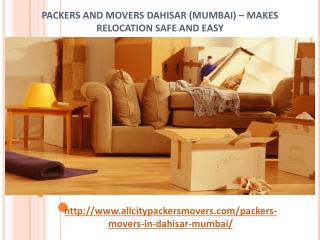 Packers and Movers Dahisar (Mumbai) – Makes Relocation Safe and Easy