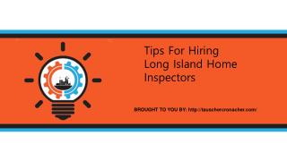 Tips For Hiring Long Island Home Inspectors