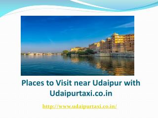 Places to Visit near Udaipur with Udaipurtaxi.co.in