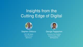 Insights from the cutting edge of digital