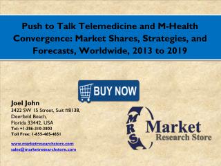 Push to Talk Telemedicine and M-Health Convergence Market 2016: Global Industry Size, Share, Growth, Analysis, and Forec