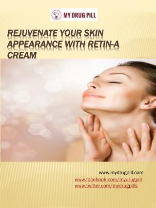 Rejuvenate your skin appearance with Retin-A Cream