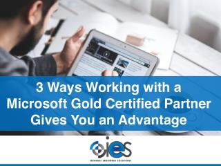 3 Ways Working with a Microsoft Gold Certified Partner Gives You an Advantage