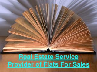 Real estate service provider of flats for sales
