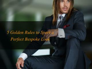 5 Golden Rules to Sport a Perfect Bespoke Look