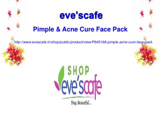 Buy Evescafe Pimple & Acne Cure Face Pack