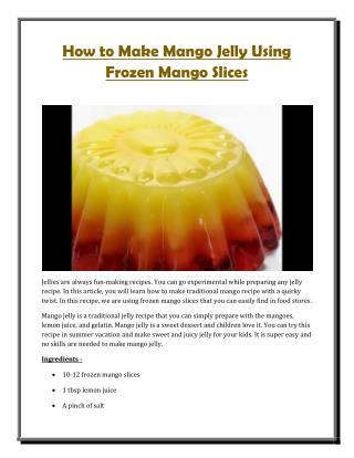 How to Make Mango Jelly Using Frozen Mango Slices