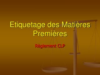 Etiquetage des Matières Premières