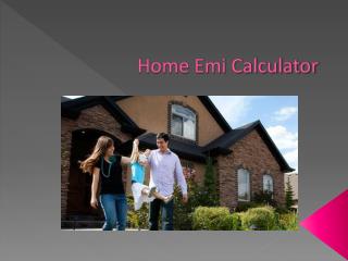 Home Loan EMI Calculator: How it Works