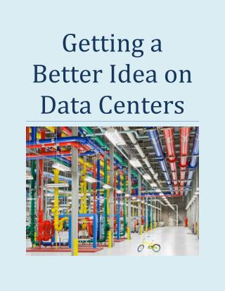 Getting a Better Idea on Data Centers