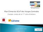 Plan Climat du SCoT des Vosges Centrales Compte-rendu de la 1 re s rie d ateliers