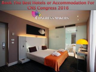 Best Hotels or Accommodation For CNS Congress 2016