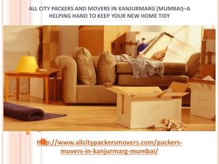 All City Packers and Movers in Kanjurmarg (Mumbai)–A Helping Hand to Keep Your New Home Tidy