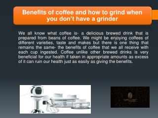 Benefits of coffee and how to grind when you don’t have a grinder