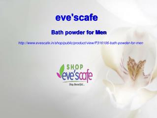 Buy Evescafe Bath Powder For Men