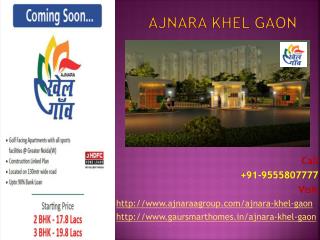Ajnara Khel Gaon Most Demandable Project