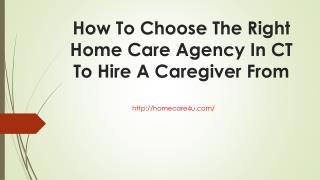 How To Choose The Right Home Care Agency In CT To Hire A Caregiver From