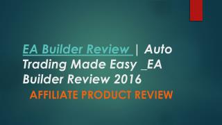 EA Builder Review | Auto Trading Made Easy _EA Builder Review 2016