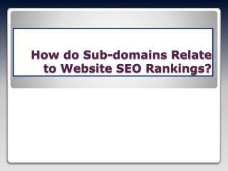 How do Subdomains Relate to Website SEO Rankings?