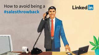 How to avoid being a #salesthrowback