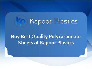 Buy Best Quality Polycarbonate Sheets at kapoor Plastics