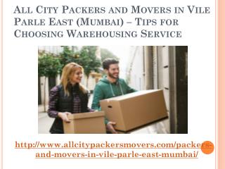 All City Packers and Movers in Vile Parle East (Mumbai) – Tips for Choosing Warehousing Service