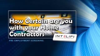 Pre-employment Screening: How Certain are you with your Home Contractors