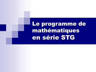 Le programme de mathématiques en série STG