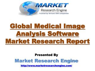 Global Medical Image Analysis Software Market will cross USD 3.3 Billion Mark by 2021 – by Market Research Engine