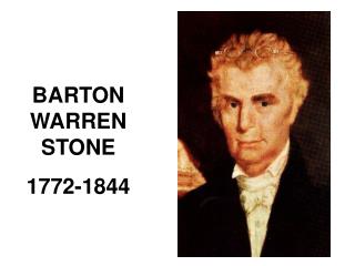 BARTON WARREN STONE 1772-1844