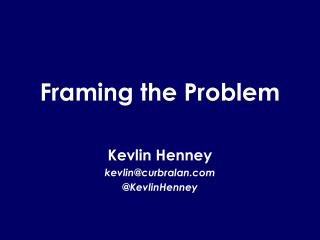 Framing the Problem