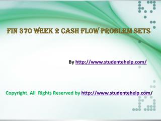 FIN 370 Week 2 Cash Flow Problem Sets