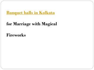 Banquet halls in Kolkata for Marriage with Magical Fireworks
