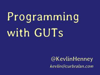 Programming with GUTs