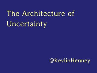 The Architecture of Uncertainty