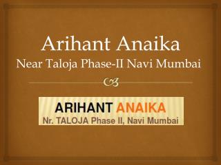 Arihant Anaika Taloja Navi Mumbai – Investors Clinic