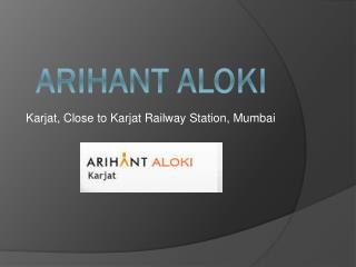 Arihant Aloki Karjat Mumbai – Investors Clinic