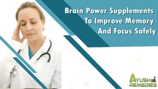 Herbal Brain Power Supplements To Improve Memory And Focus Safely