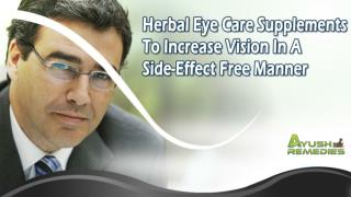 Herbal Eye Care Supplements To Increase Vision In A Side-Effect Free Manner