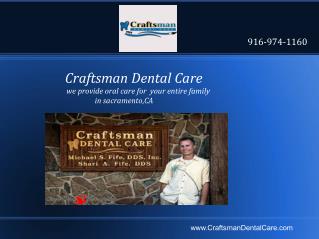 Cosmetic Dentist, Root Canals, General Dentistry, oral Sedation in Sacramento