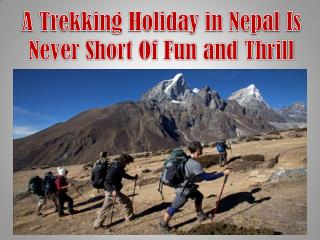 A Trekking Holiday in Nepal Is Never Short Of Fun and Thrill