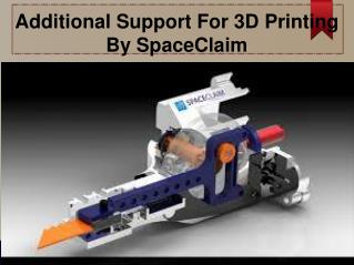 Additional Support For 3D Printing By SpaceClaim